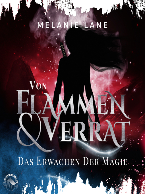 Titeldetails für Von Flammen und Verrat--Die Geschichte der Anderswelt--Das Erwachen der Magie, Band 2 nach Melanie Lane - Verfügbar